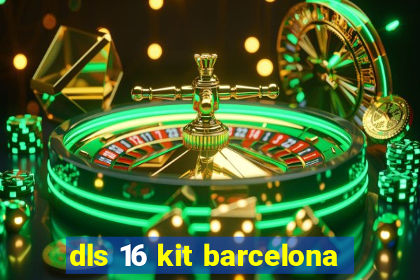 dls 16 kit barcelona